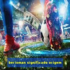 berioman significado origem